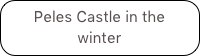 Peles Castle in the winter