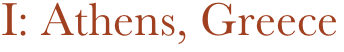 I: Athens, Greece