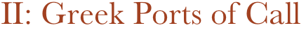 II: Greek Ports of Call
